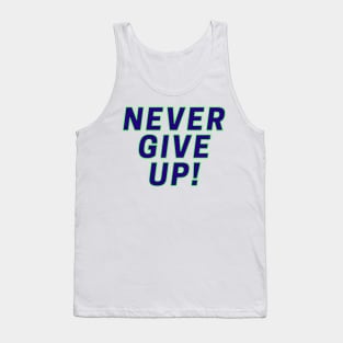 Never Give Up! Tank Top